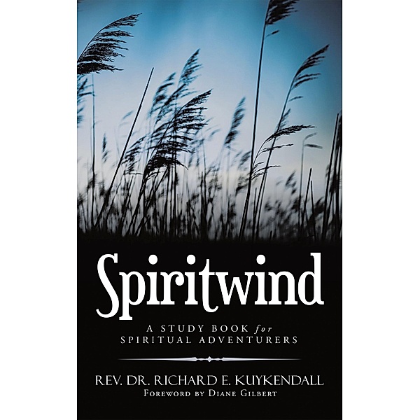 Spiritwind, Rev. Richard E. Kuykendall