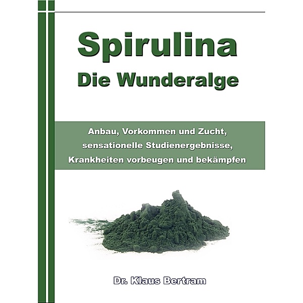 Spirulina - Die Wunderalge, Klaus Bertram
