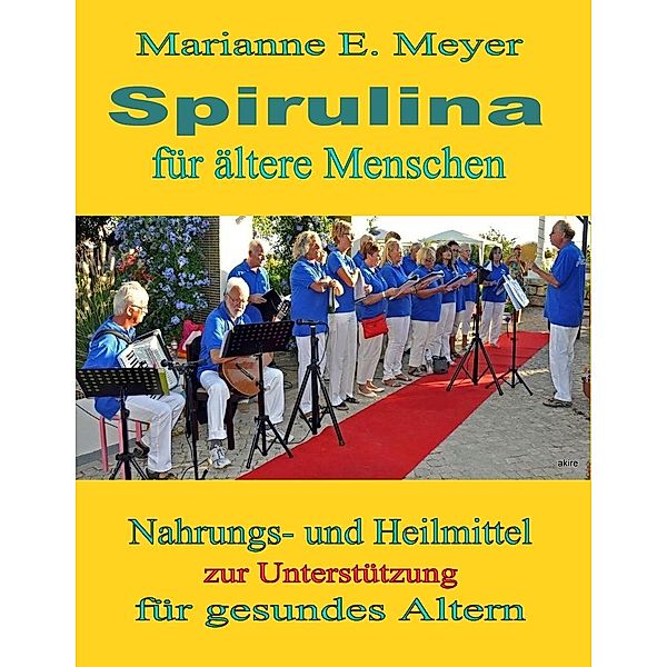 Spirulina für ältere Menschen, Marianne E. Meyer