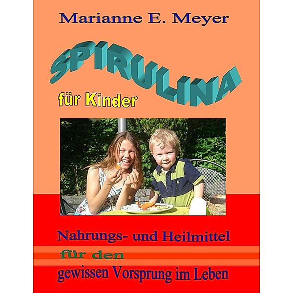 Spirulina für Kinder, Marianne E. Meyer