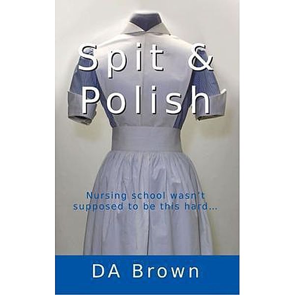 Spit and Polish, D A Brown