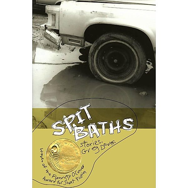 Spit Baths / Flannery O'Connor Award for Short Fiction Ser. Bd.106, Greg Downs
