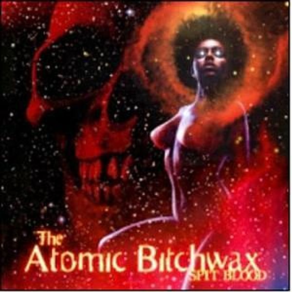 Spit Blood, The Atomic Bitchwax