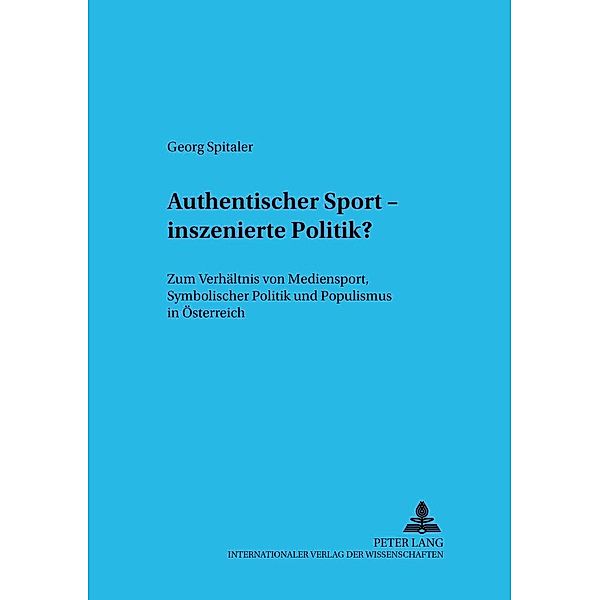 Spitaler, G: Authentischer Sport - inszenierte Politik?, Georg Spitaler