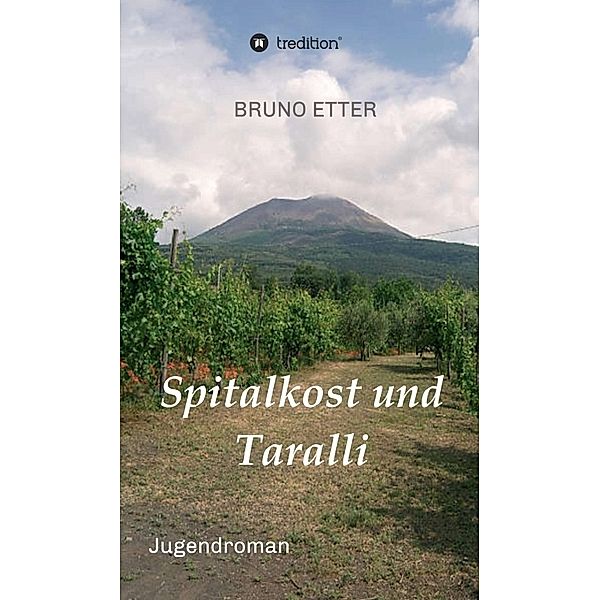 Spitalkost und Taralli, Bruno Etter