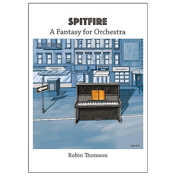 Spitfire - A Fantasy for Orchestra with score and parts, Robin Thomson