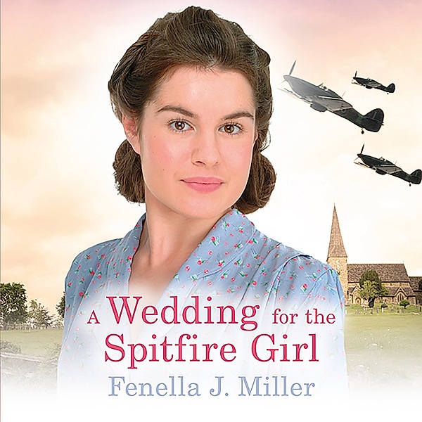 Spitfire Girl - 3 - A Wedding for the Spitfire Girl, Fenella J. Miller