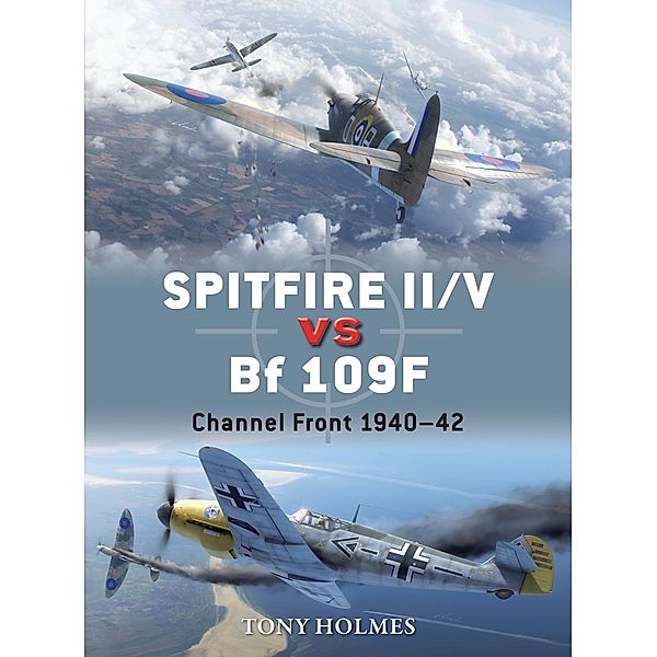 Spitfire II/V vs Bf 109F, Tony Holmes