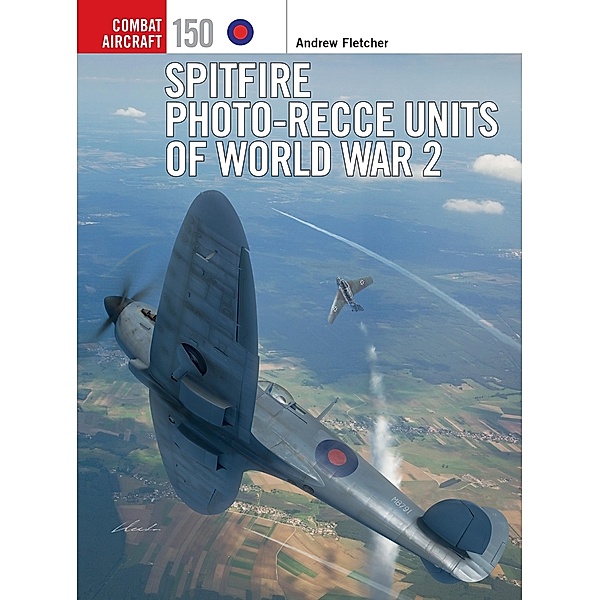 Spitfire Photo-Recce Units of World War 2, Andrew Fletcher