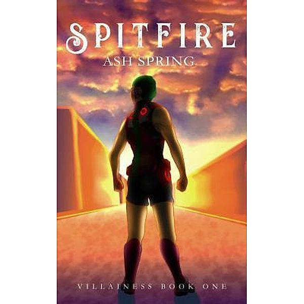 Spitfire / Villainess Bd.1, Ash Spring