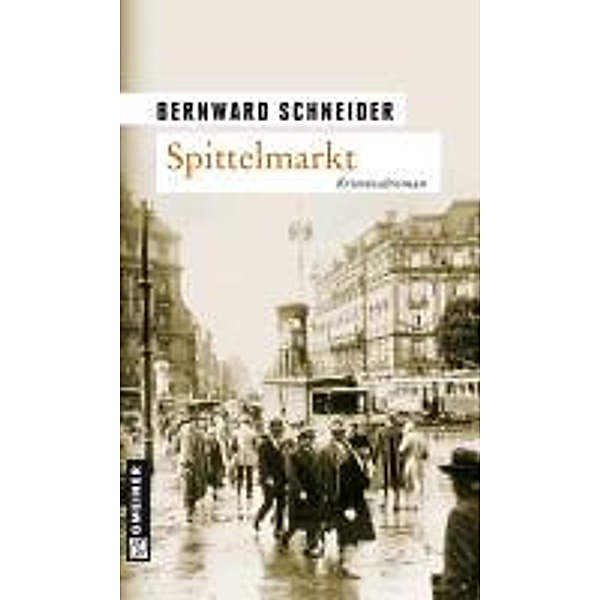 Spittelmarkt / Anwalt Eugen Goltz Bd.1, Bernward Schneider
