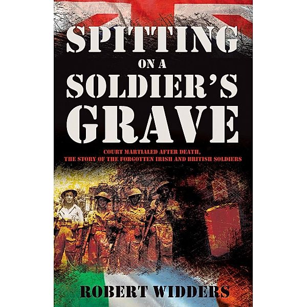 Spitting on a Soldier's Grave, Robert Widders