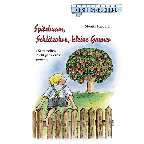 Spitzbaum, Schlitzohrn, kleine Gauner, Monika Pauderer