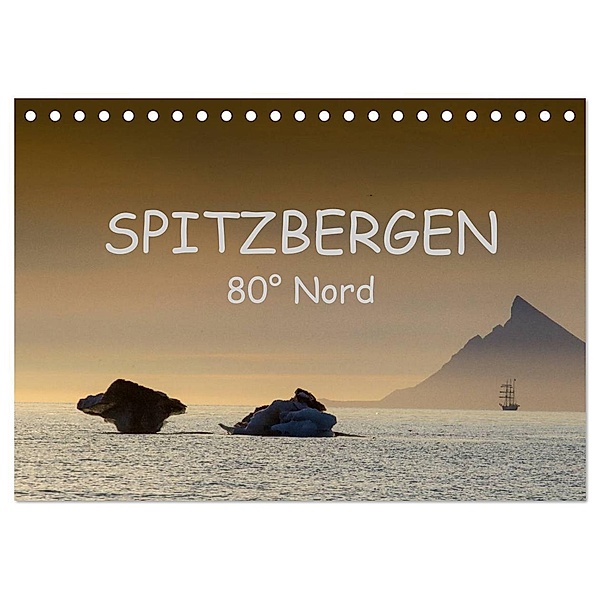 Spitzbergen 80° Nord (Tischkalender 2024 DIN A5 quer), CALVENDO Monatskalender, Ralf Weise