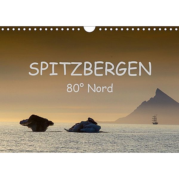 Spitzbergen 80° Nord (Wandkalender 2021 DIN A4 quer), Ralf Weise