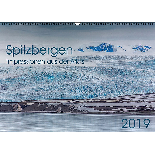 Spitzbergen - Impressionen aus der Arktis (Wandkalender 2019 DIN A2 quer), Oliver Schwenn