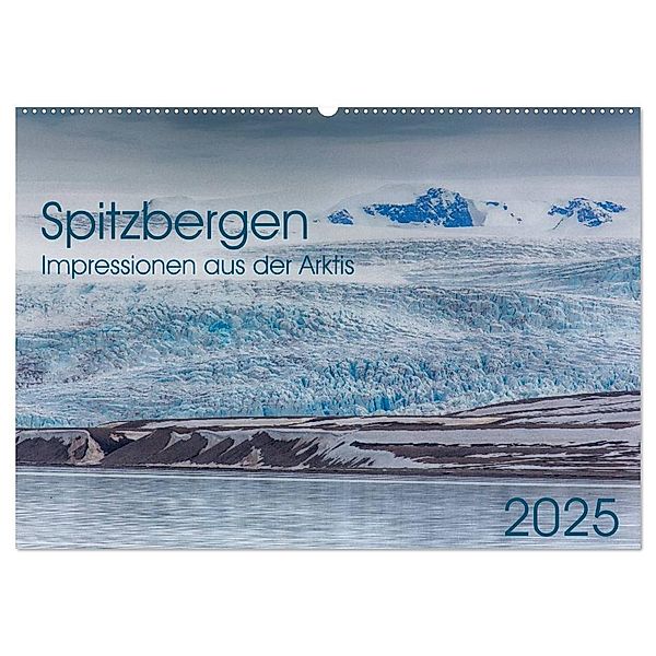 Spitzbergen - Impressionen aus der Arktis (Wandkalender 2025 DIN A2 quer), CALVENDO Monatskalender, Calvendo, Dr. Oliver Schwenn