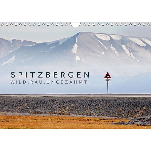 Spitzbergen - Wild.Rau.Ungezähmt. (Wandkalender 2021 DIN A4 quer), Lain Jackson