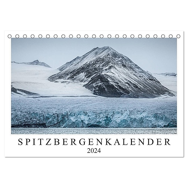 Spitzbergenkalender (Tischkalender 2024 DIN A5 quer), CALVENDO Monatskalender, Sebastian Worm