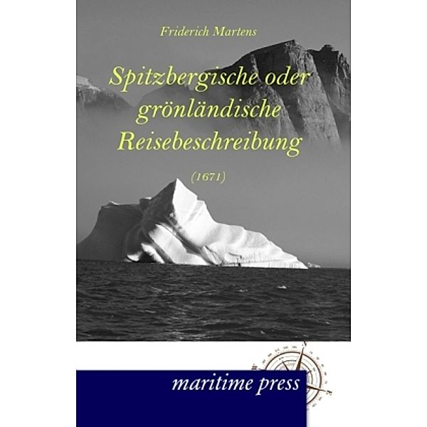 Spitzbergische oder grönländische Reisebeschreibung (1671), Friderich Martens