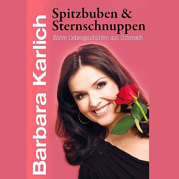 Spitzbuben und Sternschnuppen, Barbara Karlich