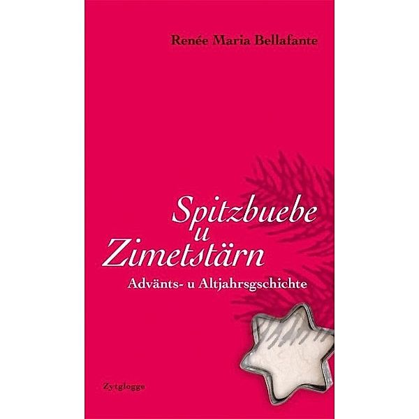 Spitzbuebe u Zimetstärn, Renée Maria Bellafante