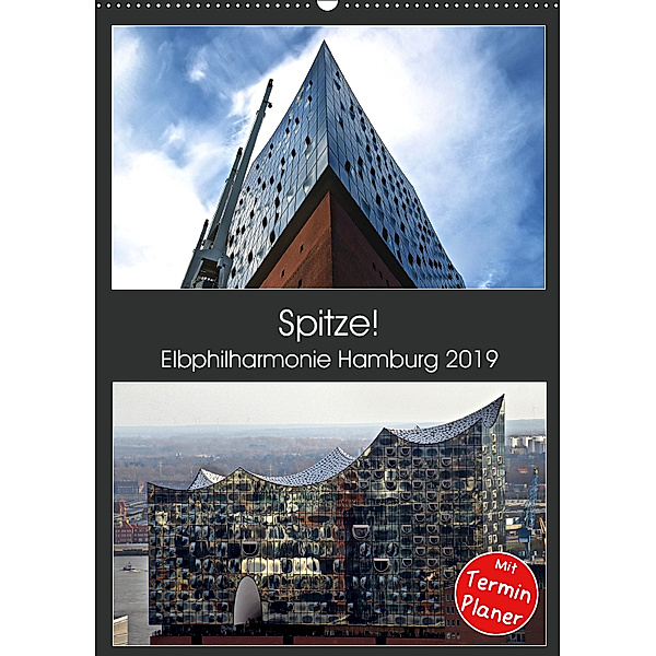 Spitze! Elbphilharmonie Hamburg 2019 (Wandkalender 2019 DIN A2 hoch), © Mirko Weigt