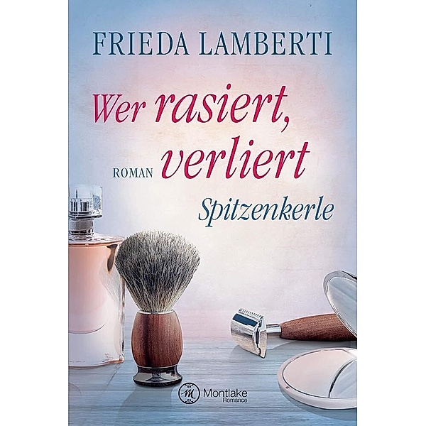 Spitzenkerle - Wer rasiert, verliert, Frieda Lamberti