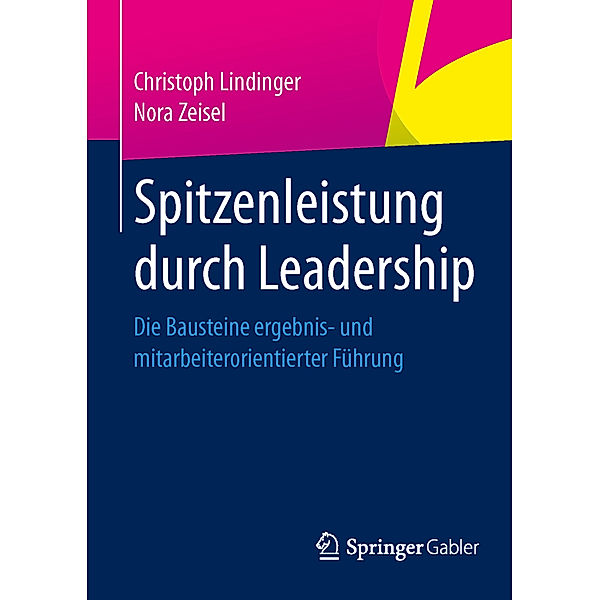 Spitzenleistung durch Leadership, Christoph Lindinger, Nora Zeisel