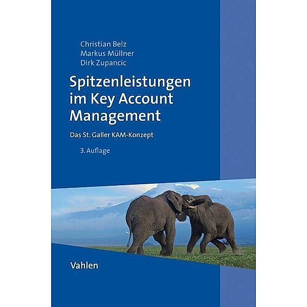Spitzenleistungen im Key-Account-Management, Christian Belz, Markus Müllner, Dirk Zupancic