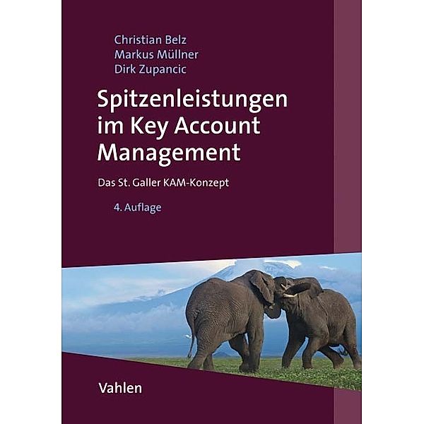 Spitzenleistungen im Key Account Management, Christian Belz, Markus Müllner, Dirk Zupancic