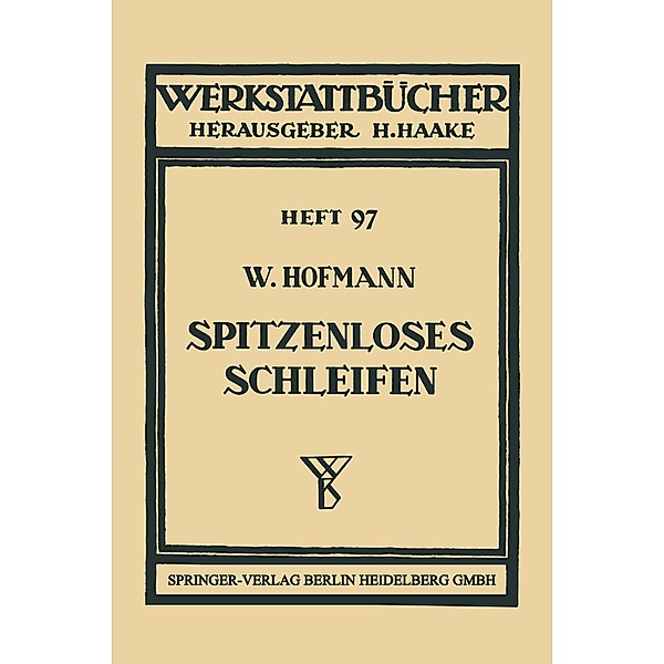 Spitzenloses Schleifen / Werkstattbücher Bd.97, Wilhelm Hofmann