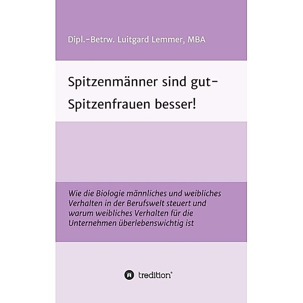 Spitzenmänner sind gut - Spitzenfrauen besser!, Luitgard Lemmer