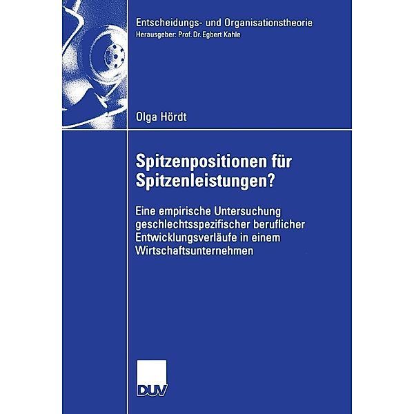 Spitzenpositionen für Spitzenleistungen? / Entscheidungs- und Organisationstheorie, Olga Hoerdt