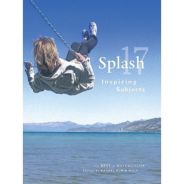 Splash 17 / Splash: The Best of Watercolor Bd.17