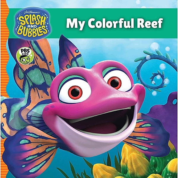 Splash and Bubbles: My Colorful Reef / Splash and Bubbles, The Jim Henson Company