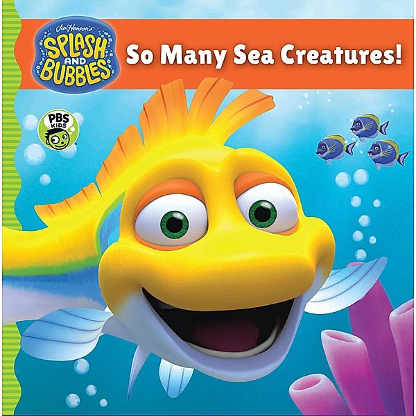 Splash and Bubbles: So Many Sea Creatures! / Splash and Bubbles, The Jim Henson Company