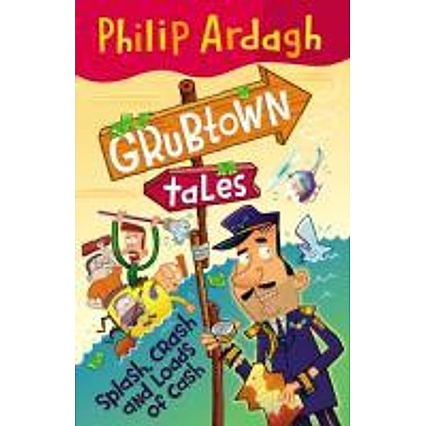 Splash, Crash and Loads of Cash, Philip Ardagh