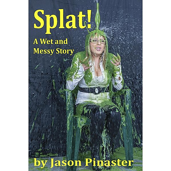 Splat!  A Wet and Messy Story, Jason Pinaster
