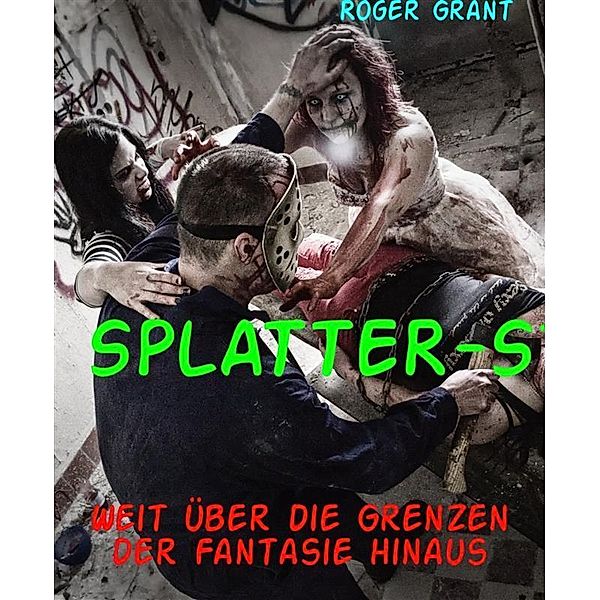 SPLATTER-Stories, Roger Grant
