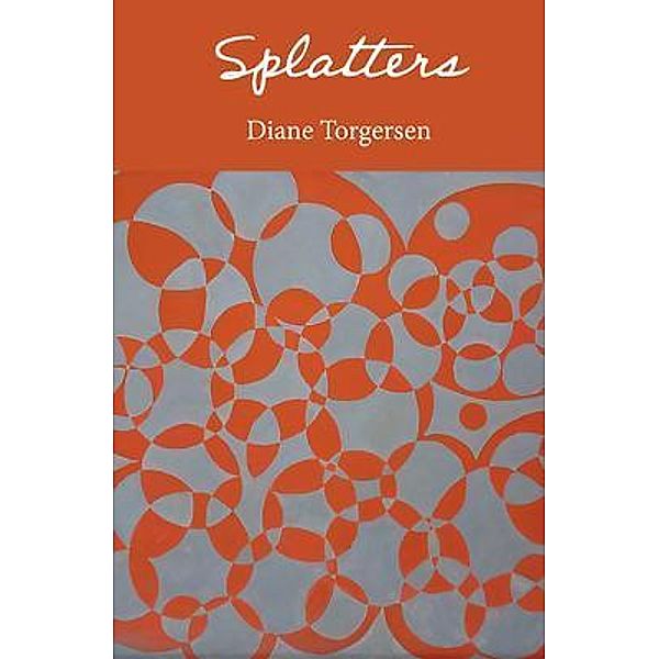 Splatters, Diane Torgersen