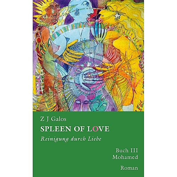SPLEEN OF LOVE - Reinigung durch Liebe / Spleen of Love - Reinigung durch Liebe Bd.3, Z J Galos