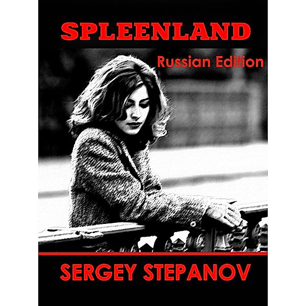 Spleenland Russian Edition, Sergey Stepanov