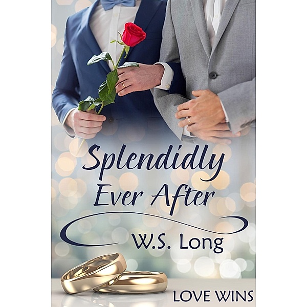 Splendidly Ever After, W. S. Long