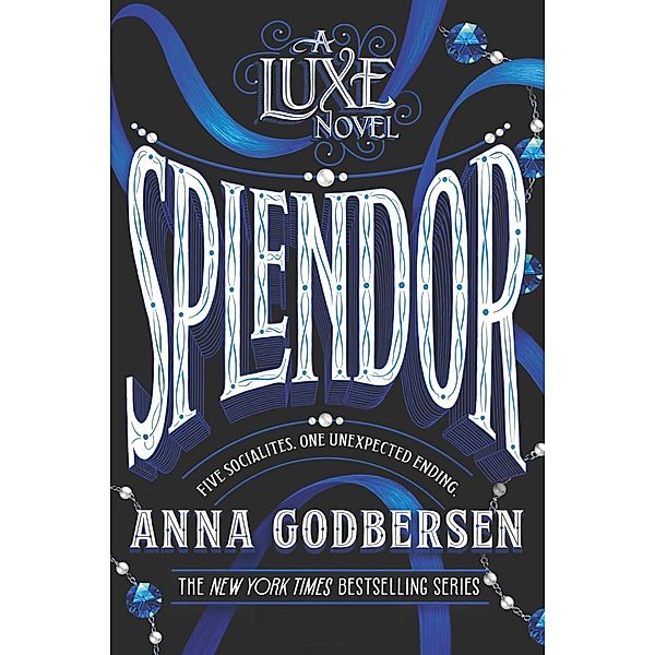 Splendor / Luxe Bd.4, Anna Godbersen