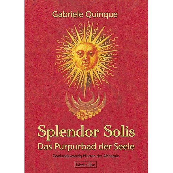 Splendor Solis - Das Purpurbad der Seele, Gabriele Quinque