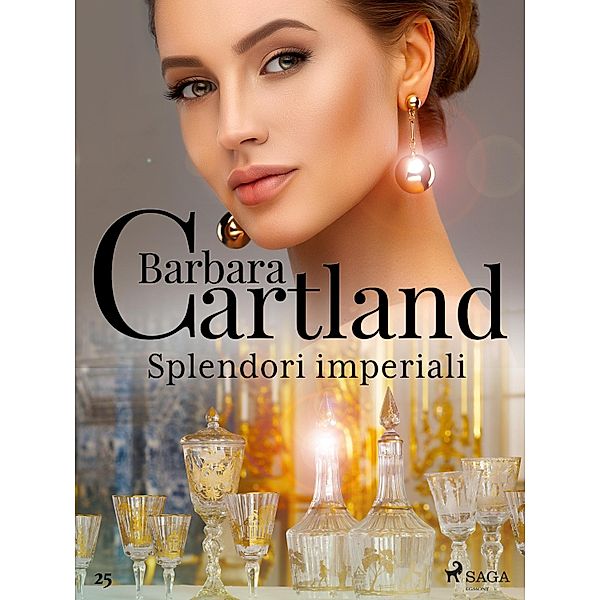 Splendori imperiali (La collezione eterna di Barbara Cartland 25) / La collezione eterna di Barbara Cartland  Bd.25, Barbara Cartland