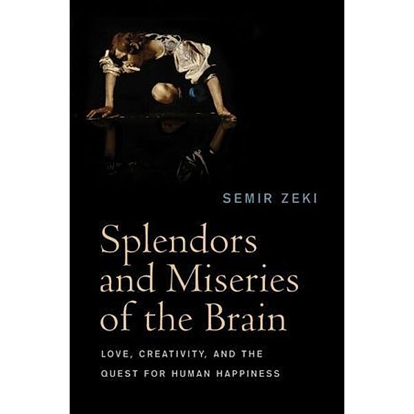 Splendours and Miseries of the Brain, Semir Zeki