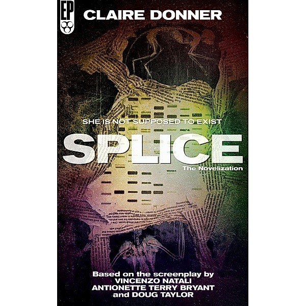 Splice: The Novelization, Claire Donner, Vincenzo Natali, Antionette Terry Bryant, Doug Taylor