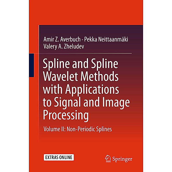 Spline and Spline Wavelet Methods with Applications to Signal and Image Processing.Vol.2, Amir Z. Averbuch, Pekka Neittaanmäki, Valery A. Zheludev
